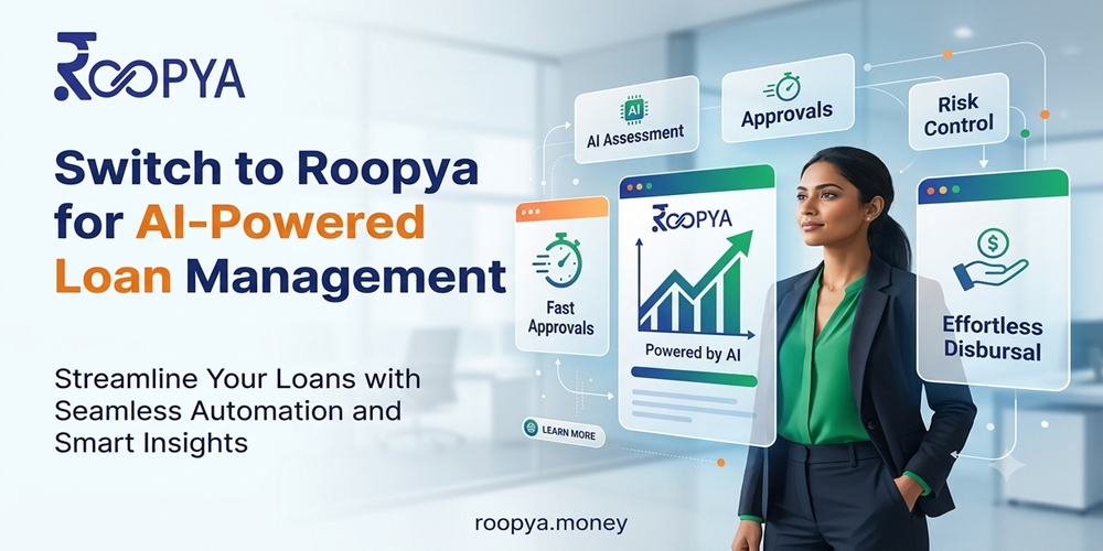 Switch to Roopya for AI-Powered Loan Management: The Smarter Way to Lend in India